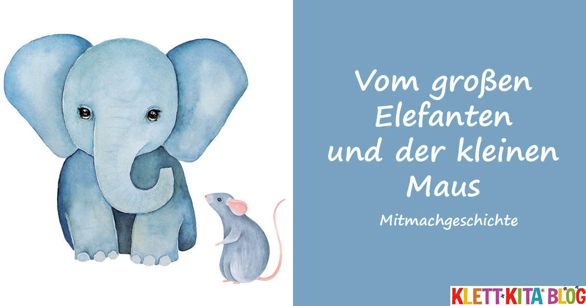 Vom großen Elefanten und der kleinen Maus – Mitmachgeschichte | Klett